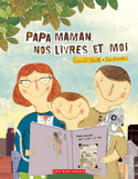 Papa, maman, nos livres et moi